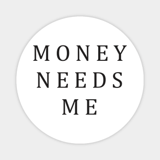 Aesthetics Money Needs Me Streetwear Funny Vintage Magnet